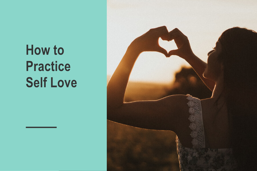 How to practice self love