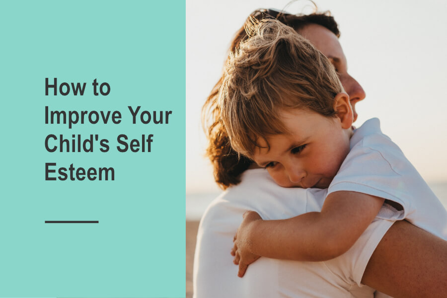 how to improve your child's self esteem